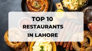 top 10 restaurants in lahore